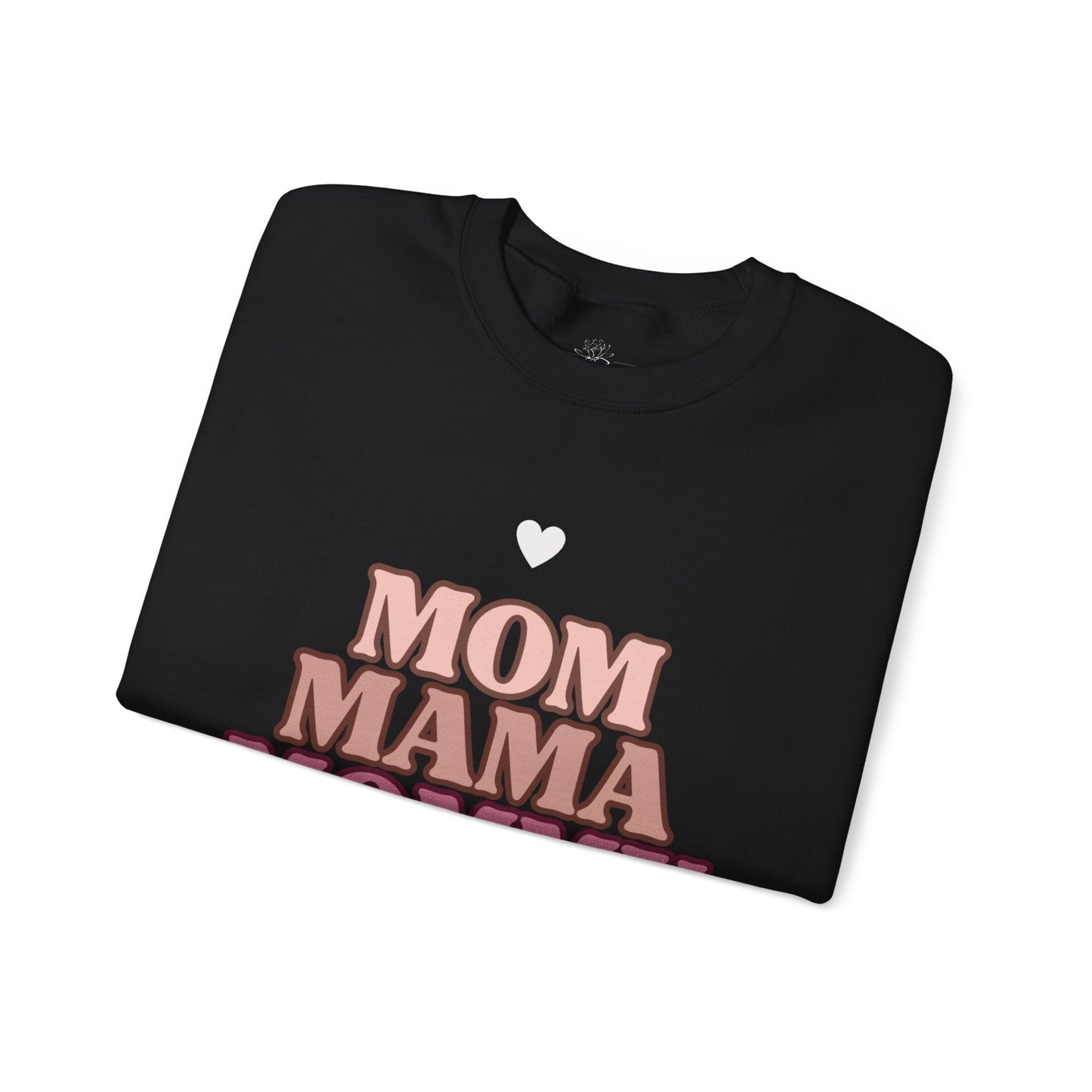 Mama mama Crewneck Sweatshirt